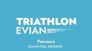 Triathlon dEvian 2024  Parcours LéMan Full Distance [upl. by Akcirret]