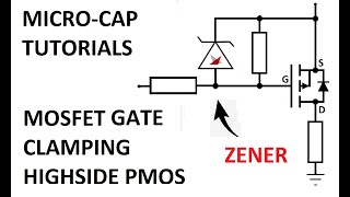 MicroCap Tutorials MOSFET Overvoltage Protection PMOS Zener [upl. by Tirza]