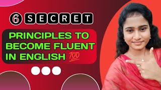 6 Secret Principles to become Fluent in English 💯 Must watch for beginners [upl. by Sioled]