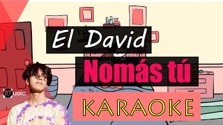 Karaoke  Nomás tu  El David 97music  INSTRUMENTAL Nomas tu el david  Acustico [upl. by Petes272]