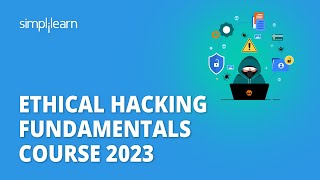 🔥 Ethical Hacking Fundamentals Course 2023  Ethical Hacking Crash Course  Simplilearn [upl. by Anidualc]