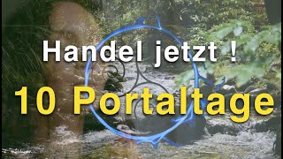 Handel jetzt 10 Portaltage 💫 Botschaft aus der Geistigen Welt [upl. by Theis]