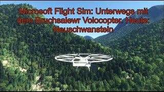 MSFS Unterwegs mit dem Volocopter Heute Neuschwanstein [upl. by Godred]