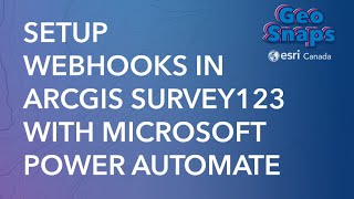 Setup Webhooks in ArcGIS Survey123 using Microsoft Power Automate [upl. by Errised]