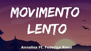 Annalisa Ft Federico Rossi  MOVIMENTO LENTO Testo e Audio [upl. by Suoivatnom805]