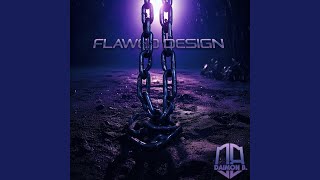 Flawed Design [upl. by Naujled]