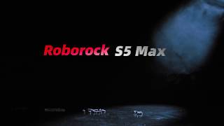 Roborock S5 Max  Aspiration intense [upl. by Sucramraj694]