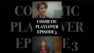 COSMETIC PLAYLOVER EPISODE 3 REACTION [upl. by Dorris]