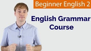 Basic English  Grammar Course For Beginners  38 Lessons [upl. by Uohk]