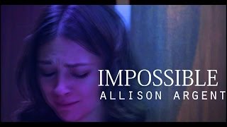 Impossible  Allison Argent [upl. by Solis693]