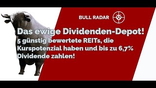 Das ewige DividendenDepot 5 günstig bewertete REITs die Kurspotenzial haben und bis 67 Div [upl. by Anin175]