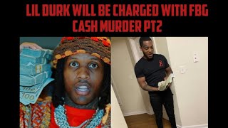 Lil Durk Will Be Charged With FBG Cash Murder Pt2 [upl. by Rowland]