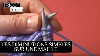 Tricot  Les diminutions simples une maille [upl. by Acisey675]