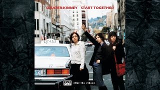 SleaterKinney  Start Together [upl. by Arreit322]