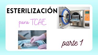 🫧 ESTERILIZACIÓN PARA TCAE PARTE 1 🫧 para Oposiciones y pruebas libres de fp [upl. by Orabelle]