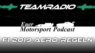 F1 2019 Regeländerungen zu Aerodynamik MotorModi amp Ölverbrennung  Teamradio Podcast [upl. by Heywood]