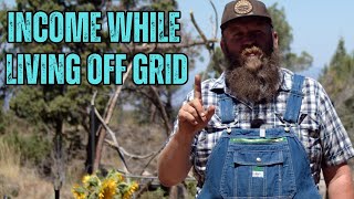 How to Develop an Income Living Off Grid [upl. by Marilla]