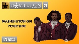 31 Hamilton  Washington on Your Side MUSIC LYRICS [upl. by Sharleen]