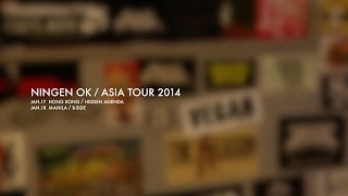 NINGEN OK  ASIA TOUR 2014 [upl. by Yddur966]