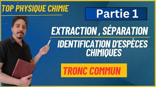 Extraction séparation et identification despèces chimiques tronc commun partie 1 [upl. by Ynafets898]