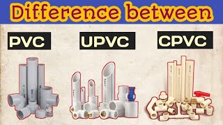 hindi Difference between PVCUPVC amp CPVC  PVC Vs UPVC Vs CPVC [upl. by Maleen]