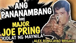 SINO ANG PUMATAY KAY MAJOR JOE PRING  TUNAY NA BUHAY NI JOE PRING  KIDLKAT NG MAYNILA [upl. by Aridan]