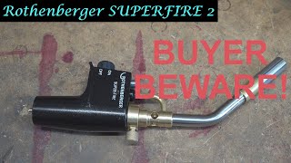 MT55 Rothenberger Superfire 2 MAPP gas torch Buyer beware I cannot recommend [upl. by Etnahs]