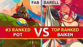 GGST ▰ FAB 3 Ranked Potemkin vs BARELL TOP Ranked Baiken High Level Gameplay [upl. by Sykleb]