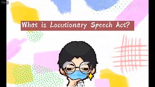 Speech Act  Locution locutionary act [upl. by Dawaj407]