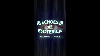 Echoes of Esoterica Theosophical Threads  Episode 1  Leap Year [upl. by Gery]