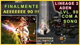 Lineage 2 Aden  Finalmente Level 90 com a SONG  Mostrando oq Ganha no Lv 90  SWS Gameplay [upl. by Killie]