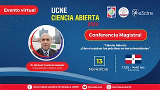 UCNE  Congreso Virtual  Conferencia Magistral quotCiencia Abierta ¿Cómo impulsar las prácticas en [upl. by Adnulahs]