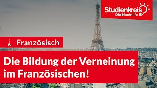 Die Bildung der Verneinung im Französischen  Französisch verstehen mit dem Studienkreis [upl. by Imeon130]