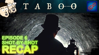 Taboo s01e06  quotEpisode 6quot  ShotbyShot Recap Review amp Discussion [upl. by Jamnis]