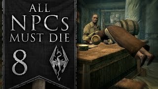 Skyrim All NPCs Must Die 8  Wilhelm You Dirty Dog [upl. by Dasie]