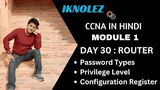 CCNA Hindi  Day 30  Router Password Types User Privilege Level amp Configuration Register CRV [upl. by Kancler]