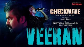 Veeran ft Vedan  Checkmate  Ratish Sekhar  Anoop Menon [upl. by Nalorac]