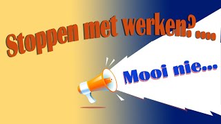 stoppen met werken  mooi nie [upl. by Ocirrej]