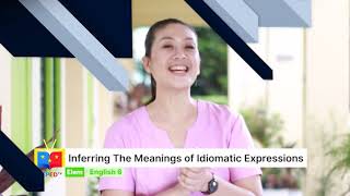 Grade 6 English Q1 Ep2 Inferring the Meanings of Idiomatic Expressions [upl. by Anuaek776]