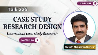 Topic225 Case Study Research Design  Dr Muhammad Sarwar [upl. by Eckart]