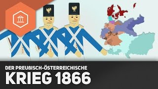 Der PreußischÖsterreichische Krieg von 1866  Die Einigung Deutschlands [upl. by Enimsaj]