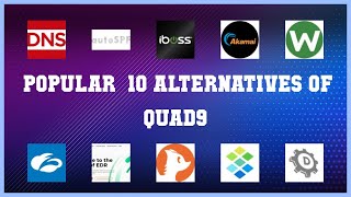 Quad9  Top 12 Alternatives of Quad9 [upl. by Rorry246]