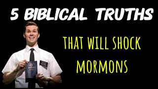 5 Biblical Truths That Shock Mormons A Biblical Case Against Mormonism [upl. by Peppi]