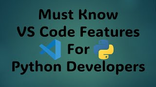 VS Code Features Python Devs MUST Know [upl. by Studley]