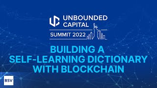 Using blockchain to build a selflearning dictionary  Unbounded Capital Annual Summit 2022 [upl. by Orlena]