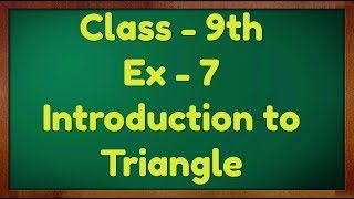 Class  9th Ex  7 Introduction Triangles Maths NCERT CBSE [upl. by Kwasi]