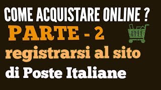 Come acquistare online parte 2 registrarsi al sito di Poste Italiane [upl. by Derayne]