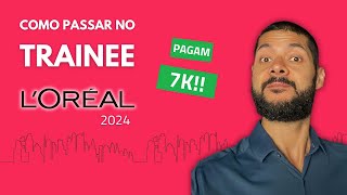 Como passar no TRAINEE LÓREAL 2024 [upl. by Aloisia883]