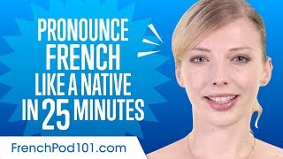 How to Pronounce French Like a Native Speaker [upl. by Votaw881]