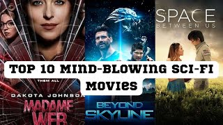 Top 10 MindBlowing SciFi Movies You MUST See [upl. by Nesral]